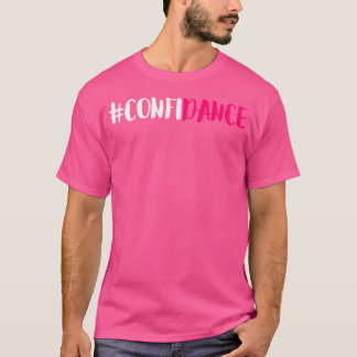 T-shirt Confiance - Belle Danse Graphique Et Danse Design 