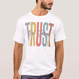 T-shirt Confiance en Jésus, crois en Dieu, fais confiance 
