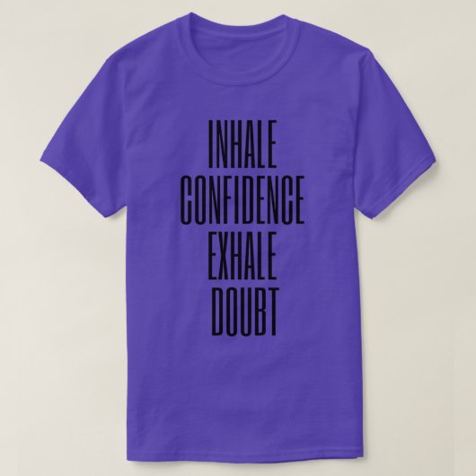 T-SHIRT CONFIANCE INHALE DOTE EXHALE (Design devant)