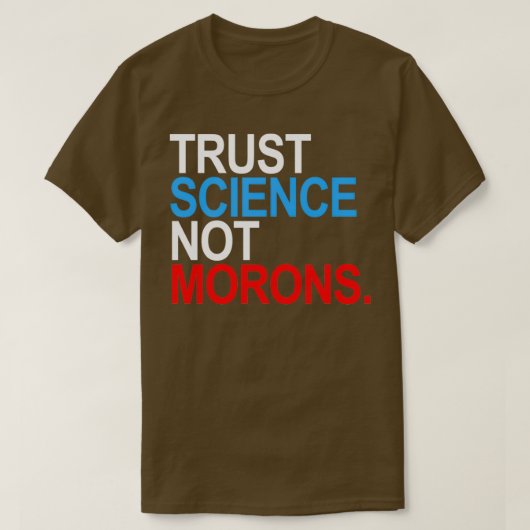 T-shirt CONFIANCE SCIENCE PAS MORONS rouge blanc et bleu (Design devant)
