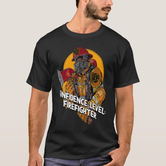 T-shirt Confidence Firefighter Fire Department Appreciatio (Devant)