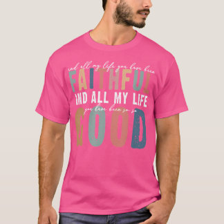 T-shirt Confort Rétro Toute Ma Vie Vous Avez Été Fidèle B