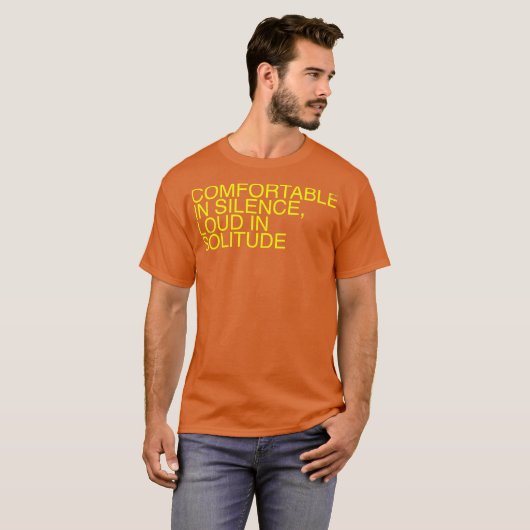 T-shirt Confortable en silence Loud en solitude (Devant entier)