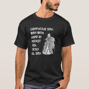 T-shirt Confucius Dire Homme Avec La Main Dans La Poche Se