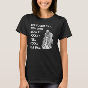 T-shirt Confucius Dire Homme Avec La Main Dans La Poche Se