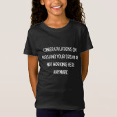 T-Shirt Congratulations on pursuing your dream of not work (Devant)