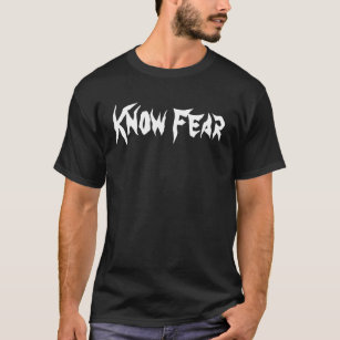 T-shirt Connaissez la chemise de crainte