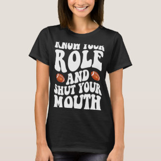 T-shirt Connaissez Votre Rôle Et Fermez Votre Bouche 2
