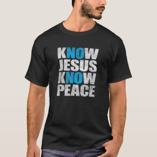 T-shirt Connaître Jésus connaître la paix Non Jésus pas la