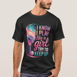 T-shirt Connaître jouer Comme Fille Joueuse de Paddleball 