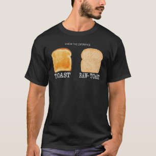 T-shirt Connaître La Différence Toast Toast Raw Toast 1