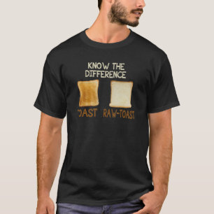T-shirt Connaître Une Différence Toast Pain Raw Toast Toas