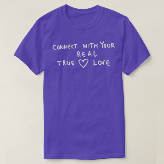 T-shirt Connectez-vous avec votre véritable amour (Design devant)