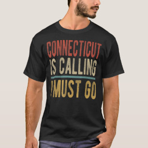 T-shirt Connecticut appelle je dois aller Connecticut