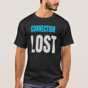 T-shirt CONNEXION PERDUE - Statut Numérique Humour Design