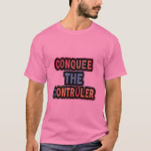 T-shirt Conquérir le contrôleur : autonomisez votre jeu (Devant)
