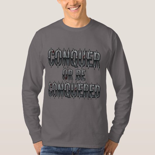T-shirt Conquérir ou être conquis - Texte en métal gras D (Devant)