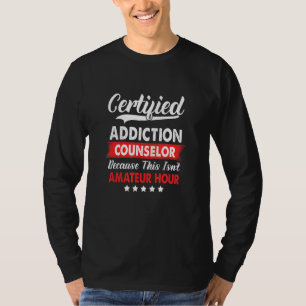 T-shirt Conseiller en toxicomanie agréé Ce n'est pas un am