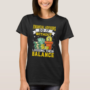 T-shirt Conseiller financier sans perdre l'équilibre