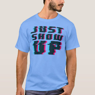 T-shirt Conseils de style Glitch BJJ Just Show Up