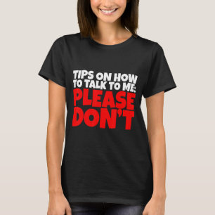 T-shirt Conseils sur la façon de me parler S'il vous plaît