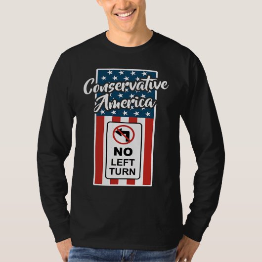 T-shirt Conservative America Patriotic Flag No Left Turn R (Devant)