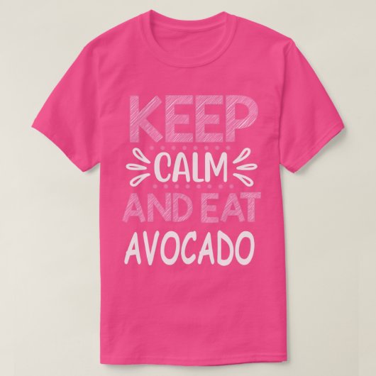 T-shirt Conserver calme et manger Avocado 1 (Design devant)