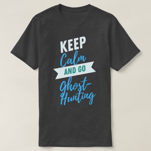 T-shirt Conserver Le Calme Et Aller GhostHunter Design (Design devant)