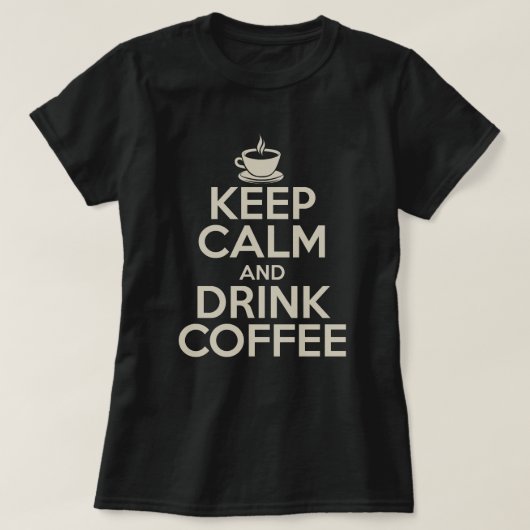 T-shirt Conserver le calme et boire du café (Design devant)