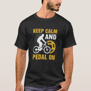T-shirt Conserver Le Calme Et Pédaler En Vélo-À-Rêve
