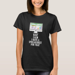 T-shirt Conserver le calme J'ai une feuille de calcul T Of
