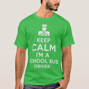 T-shirt Conserver le calme Je suis un conducteur d'autobus