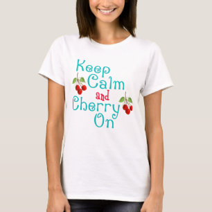 T-shirt Conservez le calme et la cerise sur la chemise