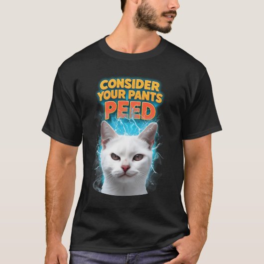 T-shirt Considérez vos pantalons Peed Funny Freak Chat Mèm (Devant)