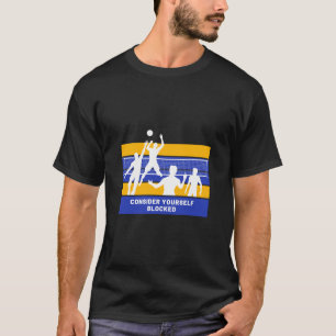T-shirt Considérez-Vous Bloqué Funny Volleyball