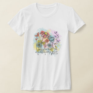 T-shirt Considérons la croissance des Fleurs sauvages