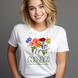 T-shirt Considérons la croissance des Fleurs sauvages