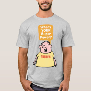 T-shirt Constructeur Super Puissance. Constructeur
