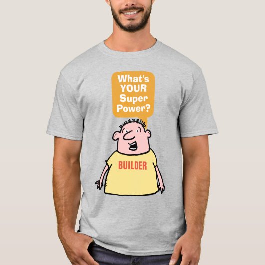 T-shirt Constructeur Super Puissance. Constructeur (Devant)