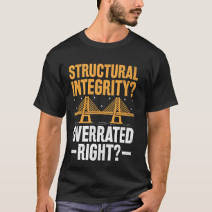 T-shirt Construction de pont Funny Bridge Engineer