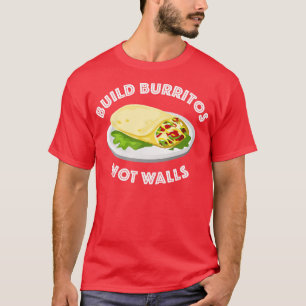T-shirt Construire Burritos pas des murs 1