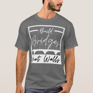 T-shirt Construire des ponts et non des murs 6