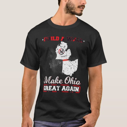 T-shirt Construire Un Mur Faire De L'Ohio Grand Encore Une (Devant)