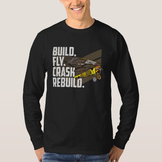 T-shirt Construire Voler Écraser Répéter Avion Télécommand (Devant)