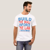 T-SHIRT CONSTRUISEZ LE MUR IMPOSENT LA LOI DONALD TRUMP (Devant entier)