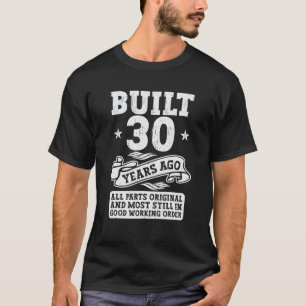 T-shirt Construit Il Y A 30 Ans Original 30ème Trente Anni