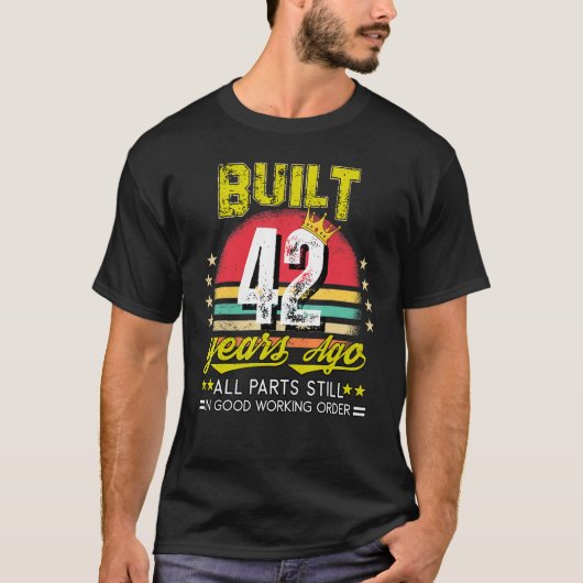 T-shirt Construit Il Y A 42 Ans Toutes Les Pièces Toujours (Devant)