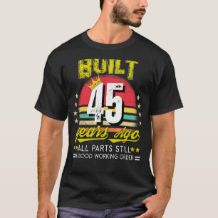 T-shirt Construit il y a 45 ans Cool 45e anniversaire 45 a