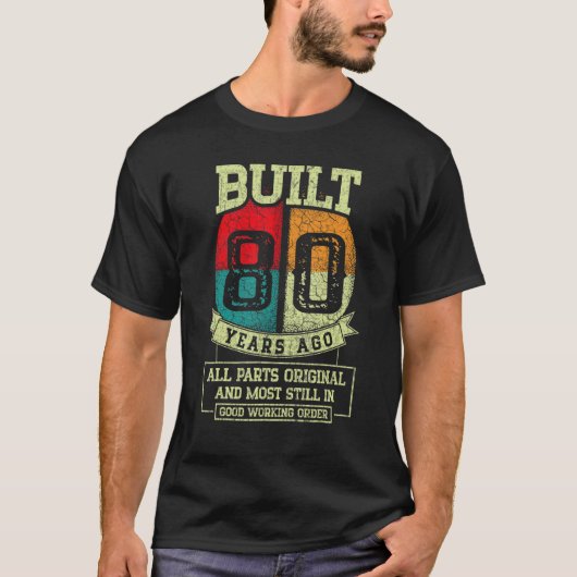 T-shirt Construit il y a 80 ans Toutes les pièces Original (Devant)