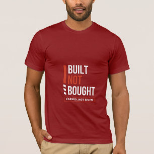 T-shirt Construit Non Acheté Gagné Non Donné Motivationnel